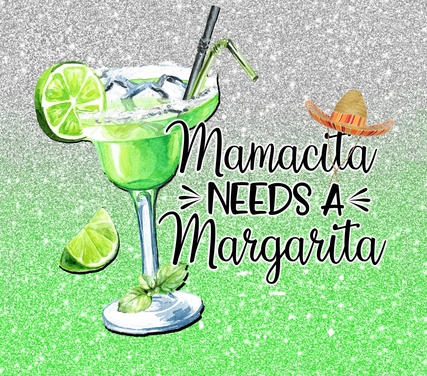 Mamacita needs A Margarita