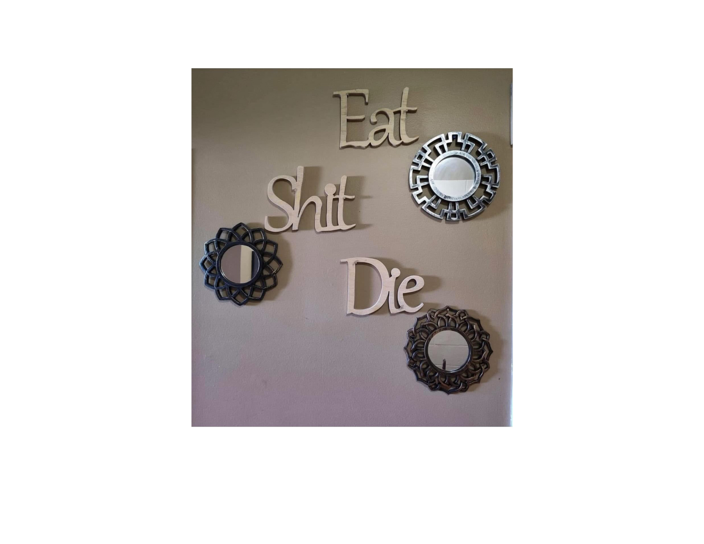 Eat, Shit, Die Hanging Decor