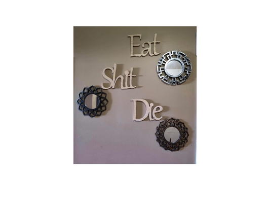 Eat, Shit, Die Hanging Decor